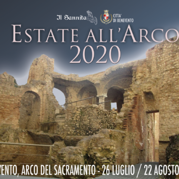 Benevento: programma della rassegna “Estate all’Arco” 2020
