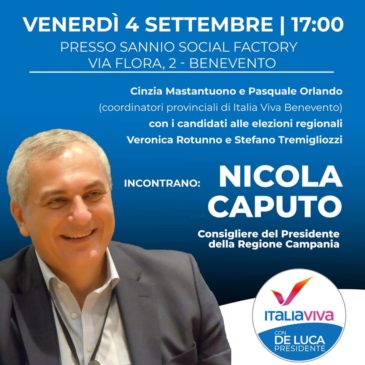 Nicola Caputo (Italia Viva) oggi nel Sannio.