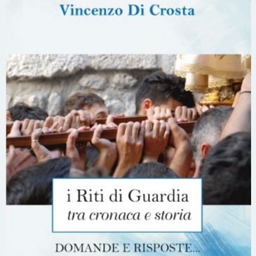 Guardia Sanframondi: in uscita ‘I Riti di Guardia tra cronaca e storia’, di Vincenzo Di Crosta